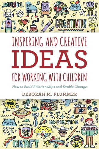 Паперова книга «Inspiring and Creative Ideas for Working with Children: How to Build Relationships and Enable Change», автор Дебора Пламмер - фото №1