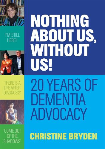 Паперова книга «Nothing about us, without us!: 20 years of dementia advocacy», автор Крістін Брайден - фото №1