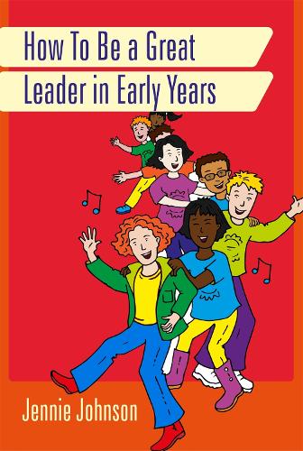 Бумажная книга «How to Be a Great Leader in Early Years», автор Дженни Джонсон - фото №1