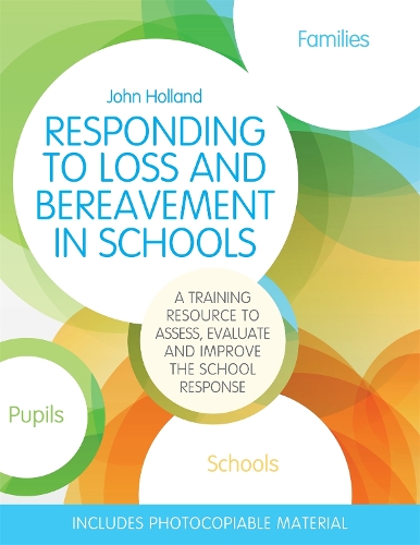 Бумажная книга «Responding to Loss and Bereavement in Schools: A Training Resource to Assess, Evaluate and Improve the School Response», автор Джон Холланд - фото №1