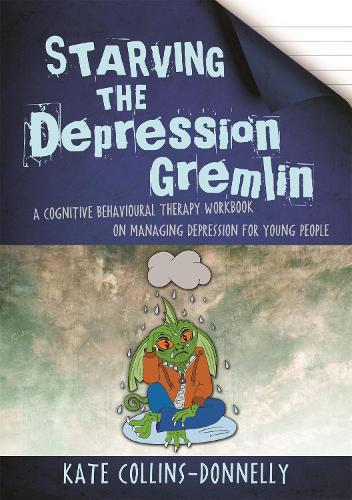 Паперова книга «Starving the Depression Gremlin: A Cognitive Behavioural Therapy Workbook on Managing Depression for Young People», автор Кейт Коллінз-Доннеллі - фото №1