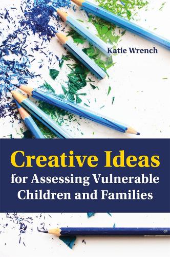 Бумажная книга «Creative Ideas for Assessing Vulnerable Children and Families», автор Кэти Ренч - фото №1