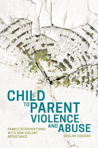Бумажная книга «Child to Parent Violence and Abuse: Family Interventions with Non Violent Resistance», автор Деклан Куган - фото №1