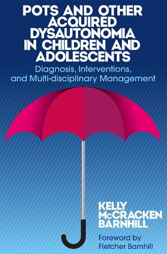Паперова книга «POTS and Other Acquired Dysautonomia in Children and Adolescents: Diagnosis, Interventions, and Multi-disciplinary Management», автор Келлі МакКракен Барнхілл - фото №1