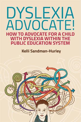 Паперова книга «Dyslexia Advocate!: How to Advocate for a Child with Dyslexia within the Public Education System», автор Келлі Сендман-Герлі - фото №1