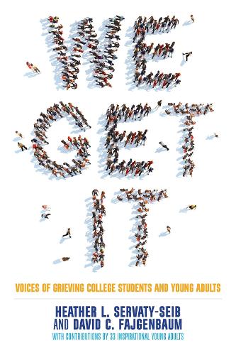 Паперова книга «We Get It: Voices of Grieving College Students and Young Adults», авторів Девід Файгенбаум, Гізер Л. Серваті-Сейб - фото №1