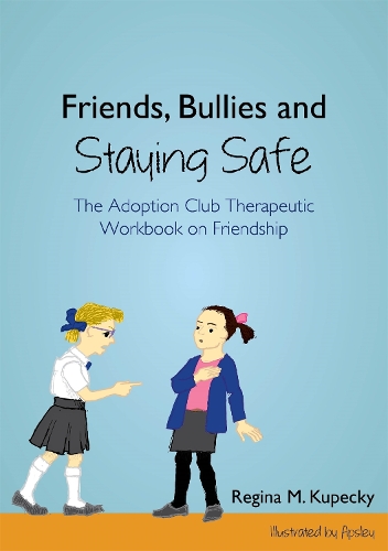 Бумажная книга «Friends, Bullies and Staying Safe: The Adoption Club Therapeutic Workbook on Friendship», автор Регина М. Купеки - фото №1
