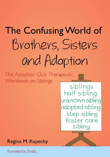 Паперова книга «The Confusing World of Brothers, Sisters and Adoption: The Adoption Club Therapeutic Workbook on Siblings», автор Реджина М. Купекі - фото №1