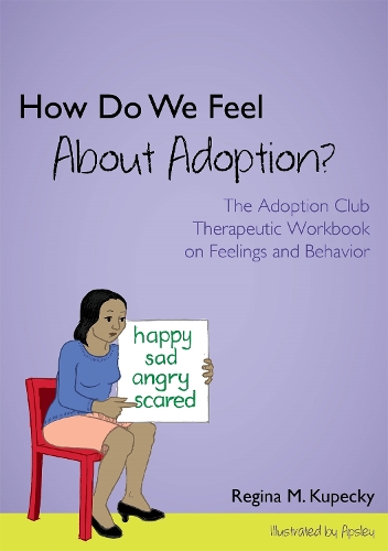 Бумажная книга «How Do We Feel About Adoption?: The Adoption Club Therapeutic Workbook on Feelings and Behavior», автор Регина М. Купеки - фото №1