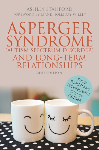 Паперова книга «Asperger Syndrome (Autism Spectrum Disorder) and Long-Term Relationships: Fully Revised and Updated with DSM-5® Criteria», автор Ешлі Стенфорд - фото №1