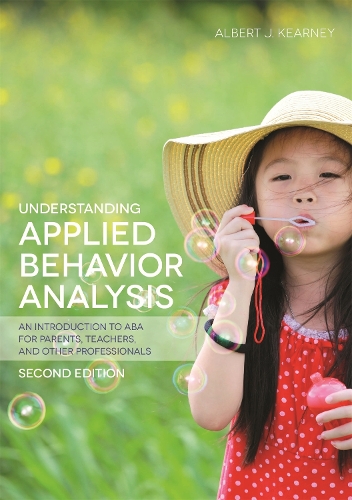 Бумажная книга «Understanding Applied Behavior Analysis, Second Edition: An Introduction to ABA for Parents, Teachers, and other Professionals», автор Альберт Дж. Керни - фото №1