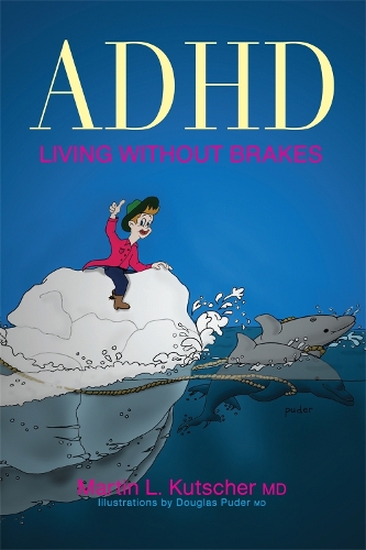 Бумажная книга «ADHD - Living without Brakes», автор Мартин Л. Кутчер - фото №1