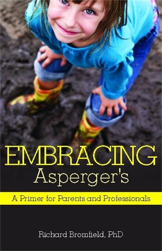 Паперова книга «Embracing Asperger's: A Primer for Parents and Professionals», автор Річард Бромфілд - фото №1