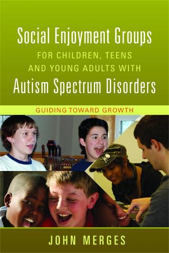 Паперова книга «Social Enjoyment Groups for Children, Teens and Young Adults with Autism Spectrum Disorders: Guiding Toward Growth», автор Джон Мерджес - фото №1