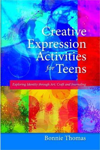 [object Object] «Creative Expression Activities for Teens: Exploring Identity through Art, Craft and Journaling», автор Бонни Томас - фото №1