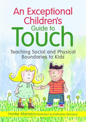 [object Object] «An Exceptional Children's Guide to Touch: Teaching Social and Physical Boundaries to Kids», автор МакКинли Хантер Манаско - фото №1