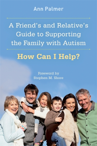 Паперова книга «A Friend's and Relative's Guide to Supporting the Family with Autism: How Can I Help?», автор Енн Палмер - фото №1