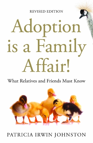 Бумажная книга «Adoption Is a Family Affair!: What Relatives and Friends Must Know,», автор Патриция Ирвин Джонстон - фото №1