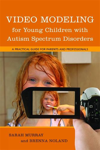 Паперова книга «Video Modeling for Young Children with Autism Spectrum Disorders: A Practical Guide for Parents and Professionals», авторів Бренна Ноланд, Сара Мюррей - фото №1