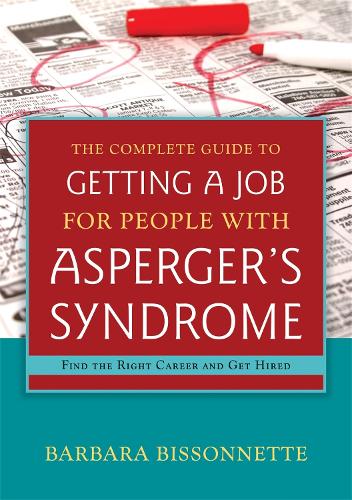 Паперова книга «The Complete Guide to Getting a Job for People with Asperger's Syndrome: Find the Right Career and Get Hired», автор Барбара Біссоннетт - фото №1