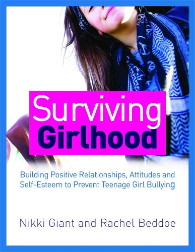 Бумажная книга «Surviving Girlhood: Building Positive Relationships, Attitudes and Self-Esteem to Prevent Teenage Girl Bullying», авторов Никки Уотсон, Рэйчел Беддоу - фото №1
