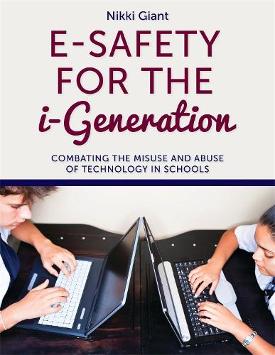 Бумажная книга «E-Safety for the i-Generation: Combating the Misuse and Abuse of Technology in Schools», автор Никки Уотсон - фото №1