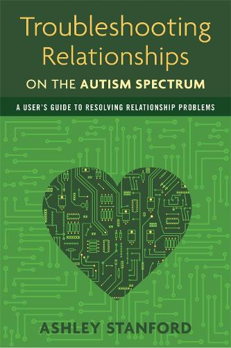 Паперова книга «Troubleshooting Relationships on the Autism Spectrum: A User's Guide to Resolving Relationship Problems», автор Ешлі Стенфорд - фото №1