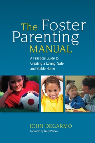 Паперова книга «The Foster Parenting Manual: A Practical Guide to Creating a Loving, Safe and Stable Home», автор Джон Дегармо - фото №1