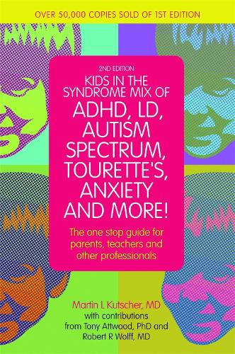 Бумажная книга «Kids in the Syndrome Mix of ADHD, LD, Autism Spectrum, Tourette's, Anxiety, and More!: The one-stop guide for parents, teachers, and other professionals», автор Мартин Л. Кутчер - фото №1