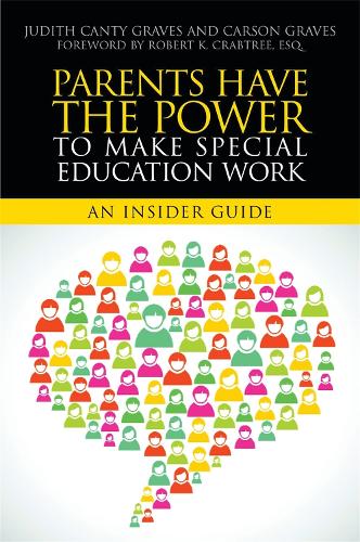 Бумажная книга «Parents Have the Power to Make Special Education Work: An Insider Guide», авторов Карсон Грейвс, Джудит Кэнти Грейвс - фото №1