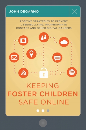 Бумажная книга «Keeping Foster Children Safe Online: Positive Strategies to Prevent Cyberbullying, Inappropriate Contact, and Other Digital Dangers», автор Джон Дегармо - фото №1