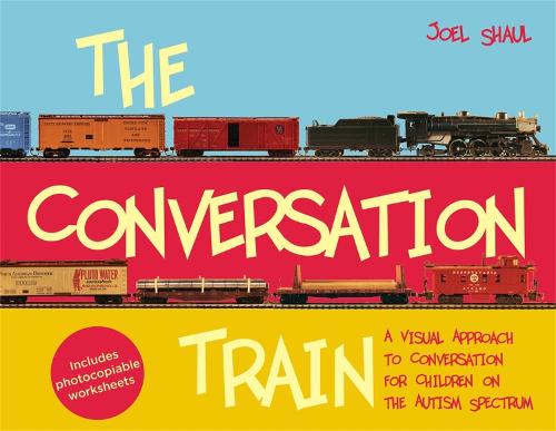 Бумажная книга «The Conversation Train: A Visual Approach to Conversation for Children on the Autism Spectrum», автор Джоэл Шаул - фото №1