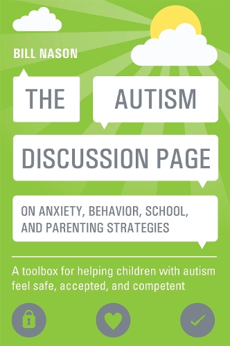 Бумажная книга «The Autism Discussion Page on anxiety, behavior, school, and parenting strategies: A toolbox for helping children with autism feel safe, accepted, and competent», автор Билл Нейсон - фото №1