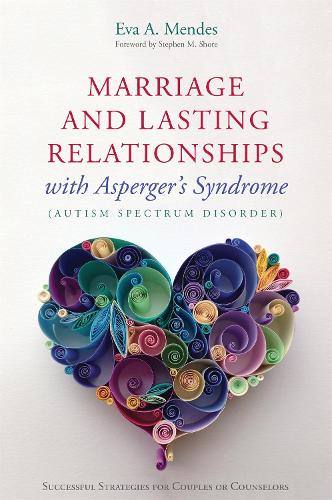 Паперова книга «Marriage and Lasting Relationships with Asperger's Syndrome (Autism Spectrum Disorder): Successful Strategies for Couples or Counselors», автор Єва А. Мендес - фото №1