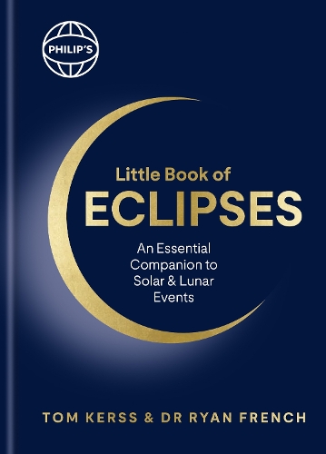Бумажная книга «Philip's Little Book of Eclipses: An Essential Companion to Solar and Lunar Events», авторов Райан Френч, Том Керсс - фото №1