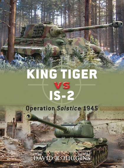 Бумажная книга «King Tiger vs IS-2: Operation Solstice 1945», автор Дэвид Р. Хиггинс - фото №1