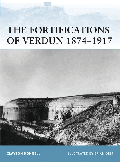 Бумажная книга «The Fortifications of Verdun 1874–1917» - фото №1