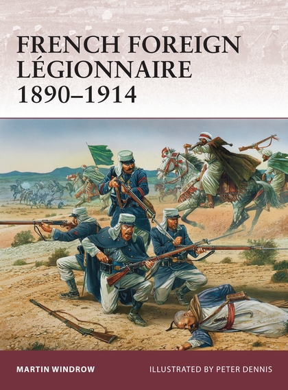 Бумажная книга «French Foreign Légionnaire 1890–1914», автор Мартин Уиндроу - фото №1