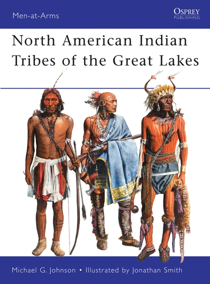 Бумажная книга «North American Indian Tribes of the Great Lakes», автор Майкл Дж. Джонсон - фото №1