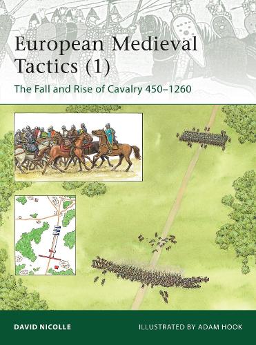 Паперова книга «European Medieval Tactics (1): The Fall and Rise of Cavalry 450–1260», автор Девід Ніколл - фото №1