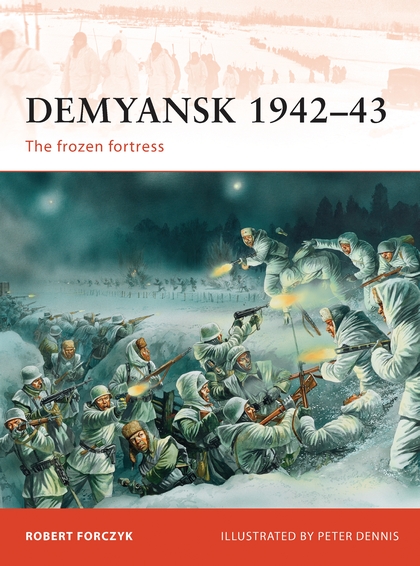 Бумажная книга «Demyansk 1942–43: The frozen fortress», автор Роберт Форчик - фото №1