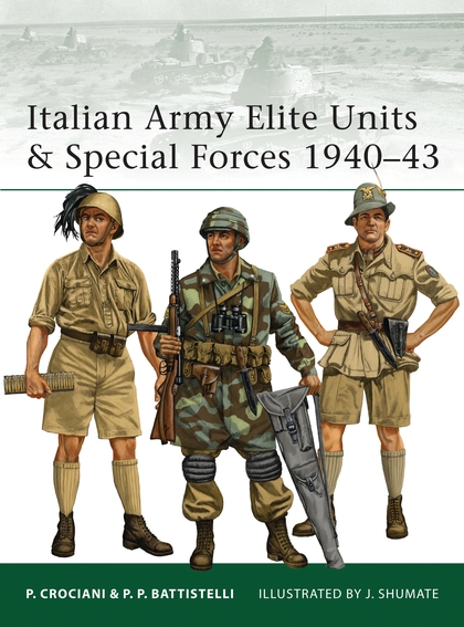 Бумажная книга «Italian Army Elite Units & Special Forces 1940–43», автор Пьер Паоло Баттистелли - фото №1