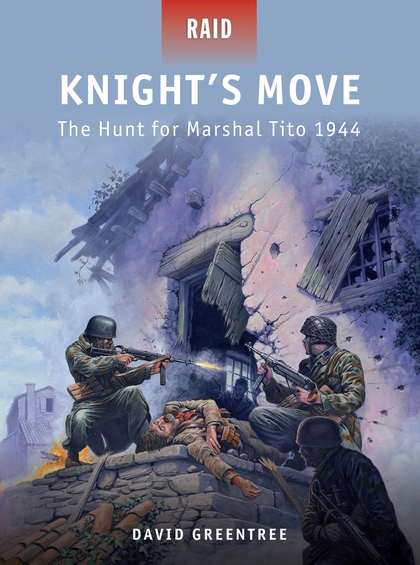 Бумажная книга «Knight’s Move: The Hunt for Marshal Tito 1944», автор Дэвид Гринтри - фото №1
