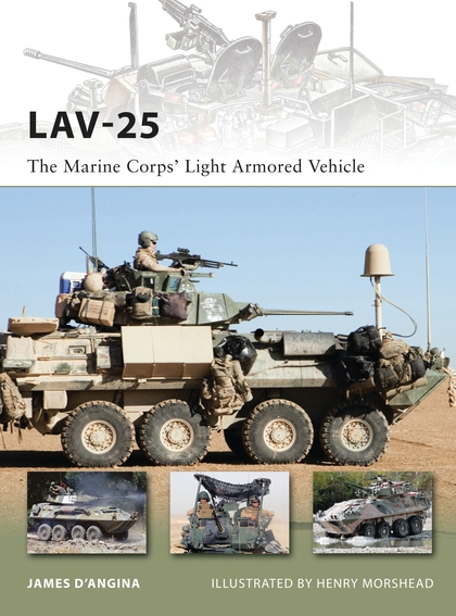Бумажная книга «LAV-25: The Marine Corps’ Light Armored Vehicle», автор Джеймс Д'Ангина - фото №1