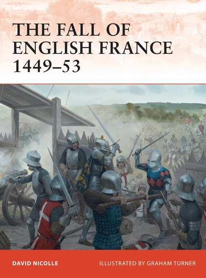 Бумажная книга «The Fall of English France 1449–53» - фото №1