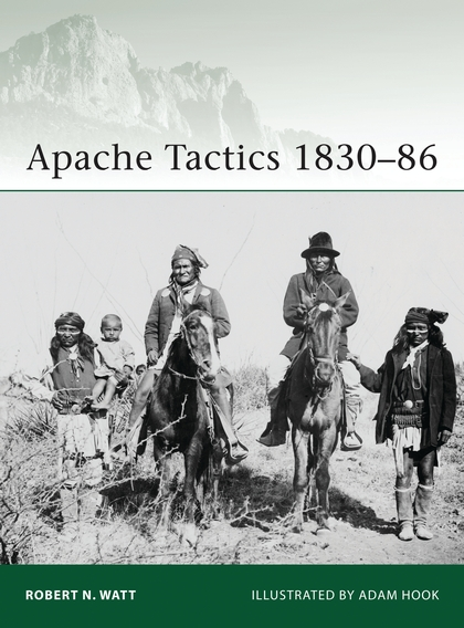 Бумажная книга «Apache Tactics 1830–86», автор Роберт Н. Уотт - фото №1