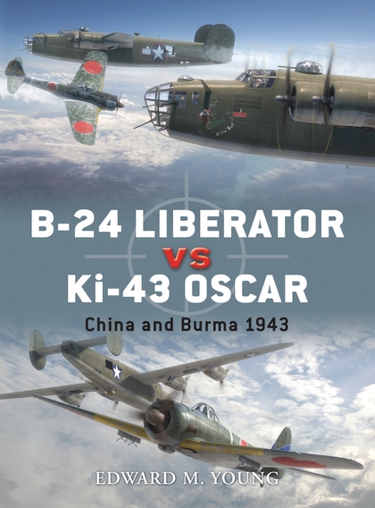 Бумажная книга «B-24 Liberator vs Ki-43 Oscar: China and Burma 1943», автор Эдвард Янг - фото №1