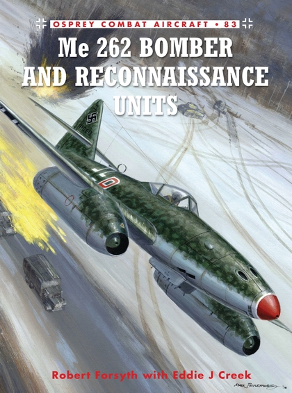 Бумажная книга «Me 262 Bomber and Reconnaissance Units», авторов Роберт Форсайт, Эдди Крик - фото №1