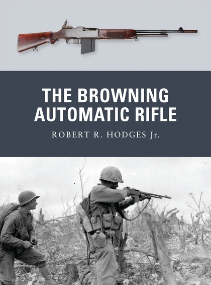 Бумажная книга «The Browning Automatic Rifle» - фото №1