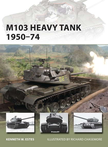 Бумажная книга «M103 Heavy Tank 1950–74», автор Кеннет Эстес - фото №1